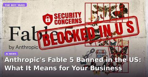 Anthropic's Fable 5 Banned in the US: What It Means for Your Business