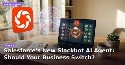 Salesforce's New Slackbot AI Agent: Should Your Business Switch?