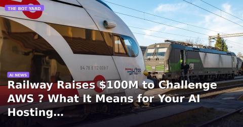 Railway Raises $100M to Challenge AWS ? What It Means for Your AI Hosting Costs