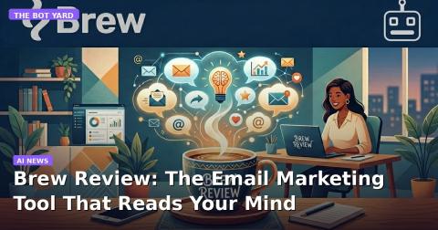 Brew Review: The Email Marketing Tool That Reads Your Mind